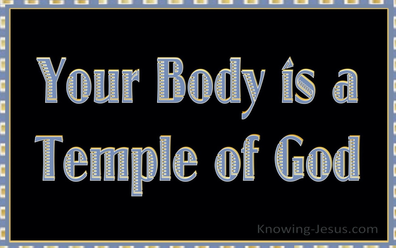 1 Corinthians 6:19 Your Body Is A Temple of the Holy Spirit (black)